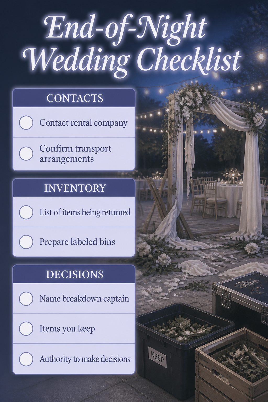 9 Wedding Ceremony Decoration Ideas: From Arch to Exit 14 End-of-night checklist for packing up wedding decorations.